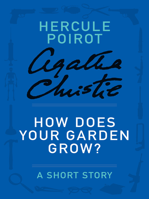 Title details for How Does Your Garden Grow? by Agatha Christie - Wait list